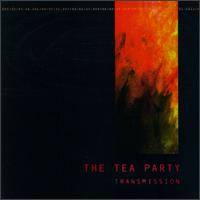 The Tea Party : Transmission